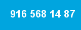 916 568 14 87
